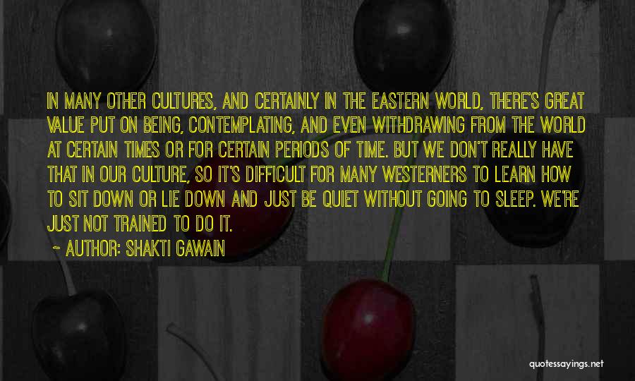 Just Being Quiet Quotes By Shakti Gawain