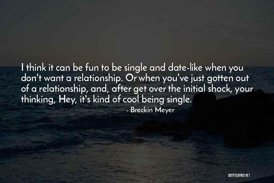 Just Being Single Quotes By Breckin Meyer