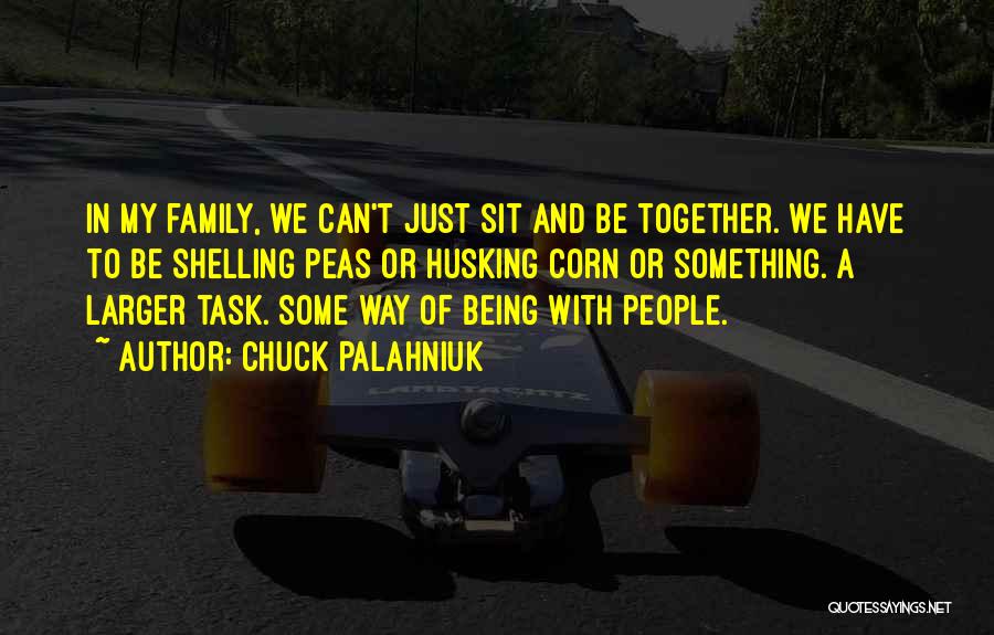 Just Being Together Quotes By Chuck Palahniuk
