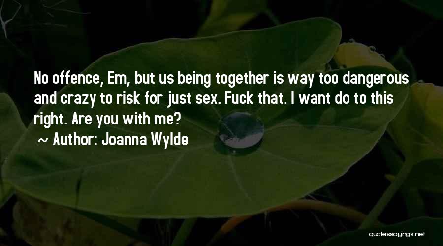 Just Being Together Quotes By Joanna Wylde