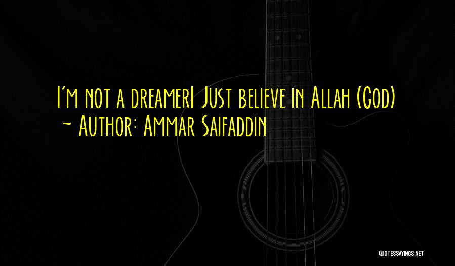 Just Believe In Allah Quotes By Ammar Saifaddin