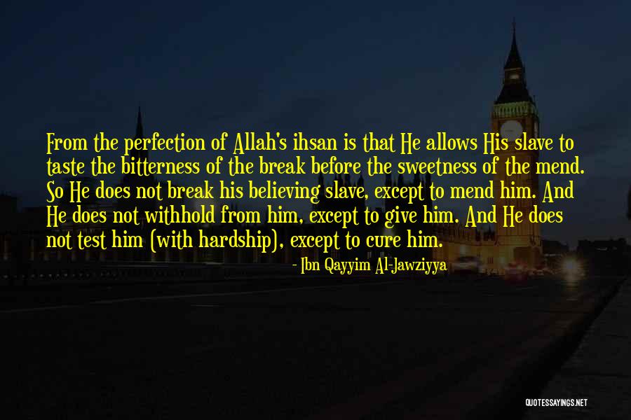 Just Believe In Allah Quotes By Ibn Qayyim Al-Jawziyya