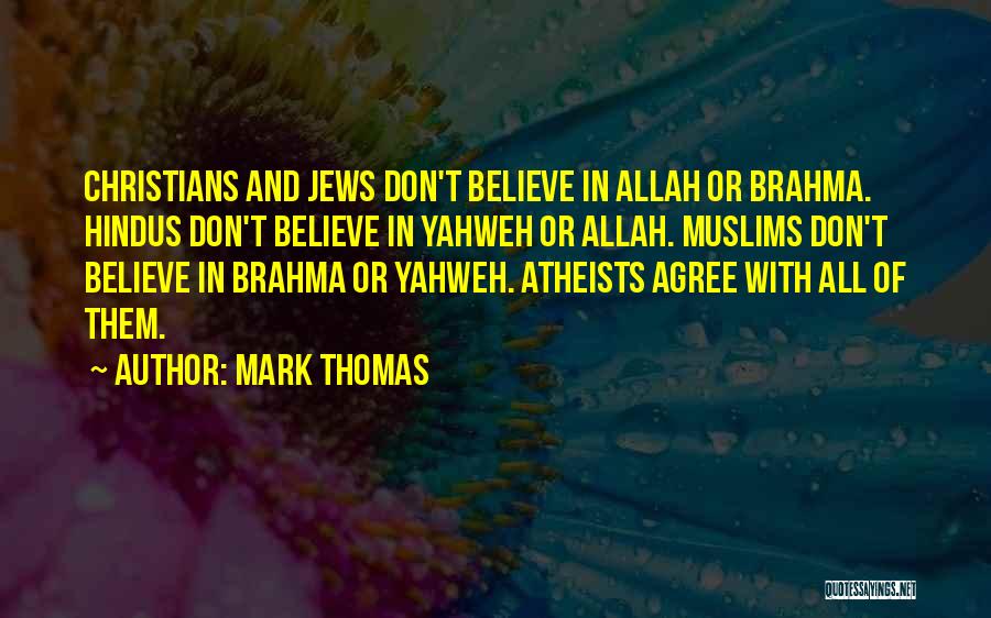 Just Believe In Allah Quotes By Mark Thomas