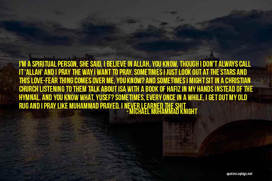 Just Believe In Allah Quotes By Michael Muhammad Knight Just Believe In Allah Quotes By Michael Muhammad Knight