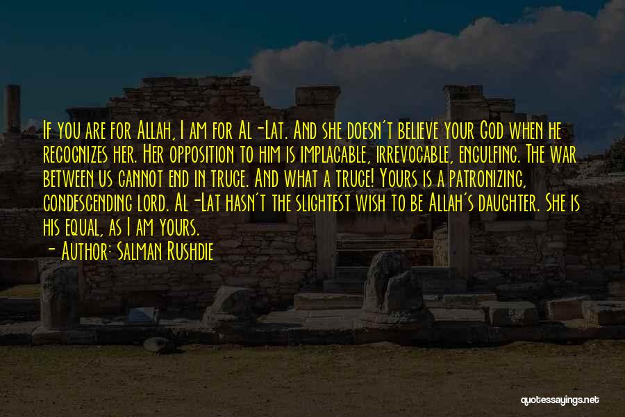 Just Believe In Allah Quotes By Salman Rushdie