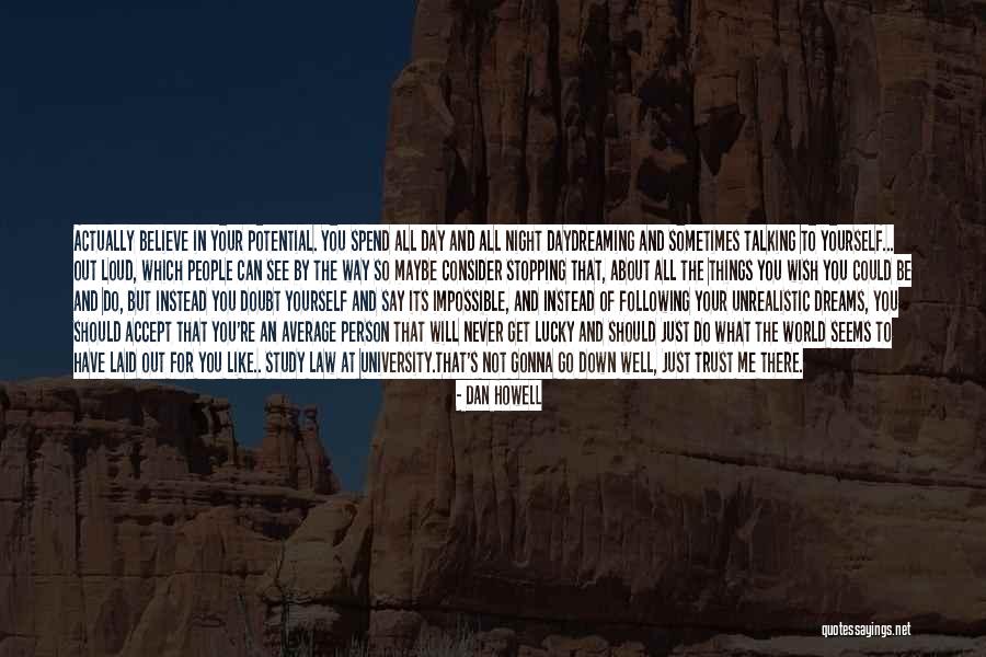 Just Believe In Yourself Quotes By Dan Howell Just Believe In Yourself Quotes By Dan Howell