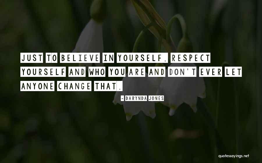 Just Believe In Yourself Quotes By Darynda Jones Just Believe In Yourself Quotes By Darynda Jones