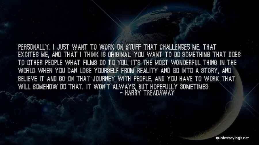 Just Believe In Yourself Quotes By Harry Treadaway Just Believe In Yourself Quotes By Harry Treadaway