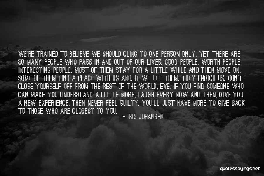 Just Believe In Yourself Quotes By Iris Johansen Just Believe In Yourself Quotes By Iris Johansen