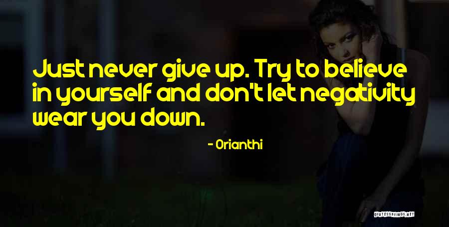 Just Believe In Yourself Quotes By Orianthi Just Believe In Yourself Quotes By Orianthi