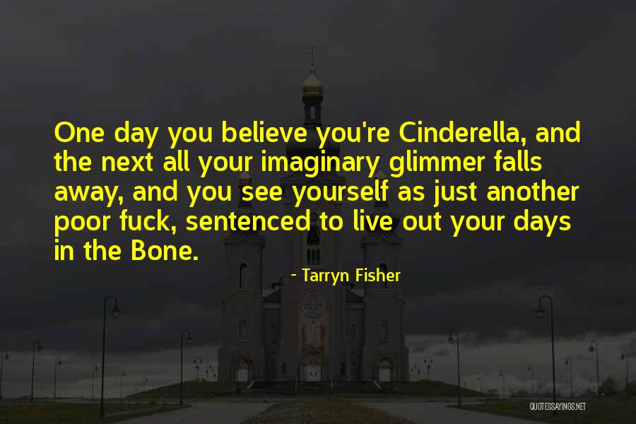 Just Believe In Yourself Quotes By Tarryn Fisher Just Believe In Yourself Quotes By Tarryn Fisher