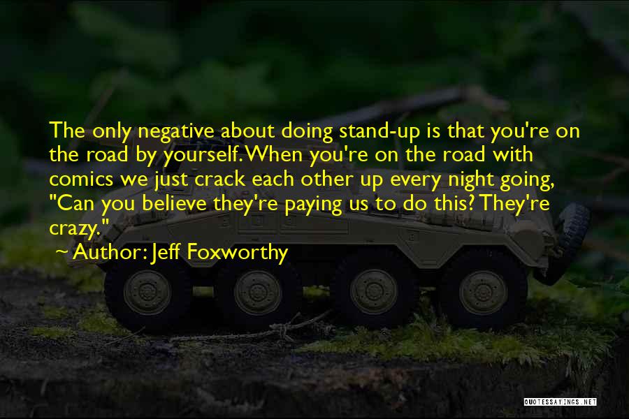 Just Believe Yourself Quotes By Jeff Foxworthy