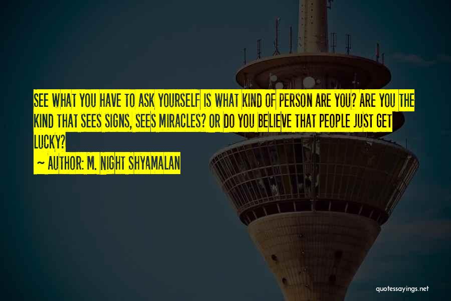 Just Believe Yourself Quotes By M. Night Shyamalan