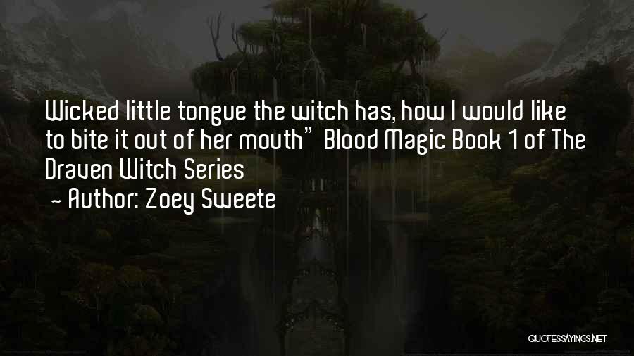 Just Bite Your Tongue Quotes By Zoey Sweete