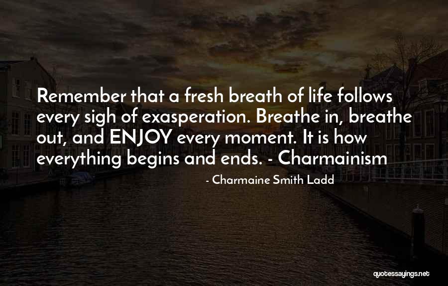 Just Breathe Inspirational Quotes By Charmaine Smith Ladd