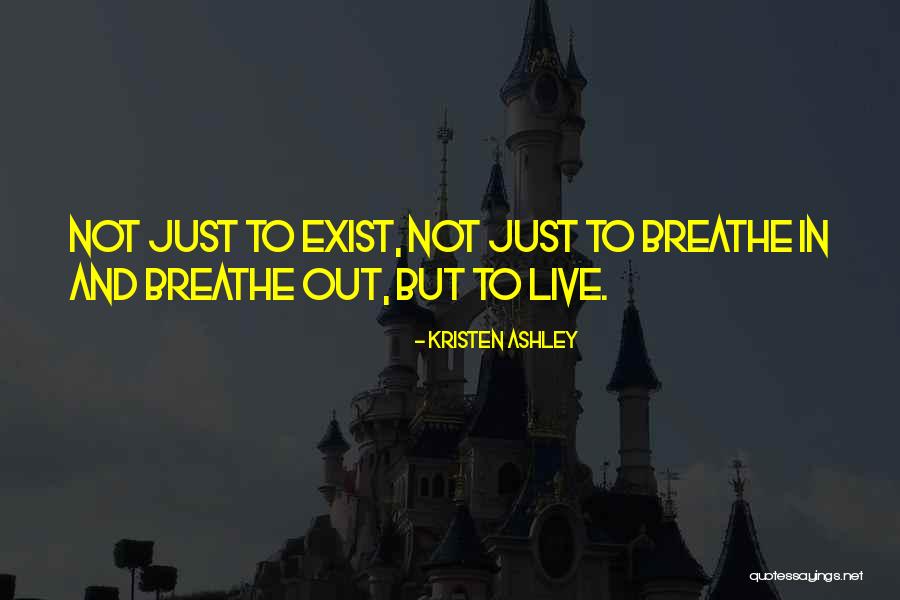 Just Breathe Inspirational Quotes By Kristen Ashley