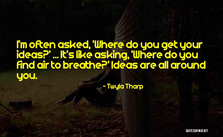 Just Breathe Inspirational Quotes By Twyla Tharp