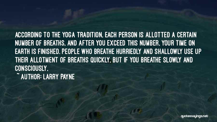 Just Breathe Yoga Quotes By Larry Payne