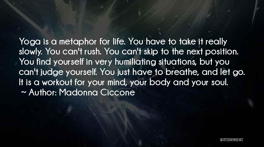 Just Breathe Yoga Quotes By Madonna Ciccone