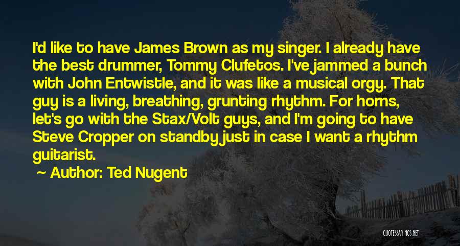 Just Breathing Quotes By Ted Nugent