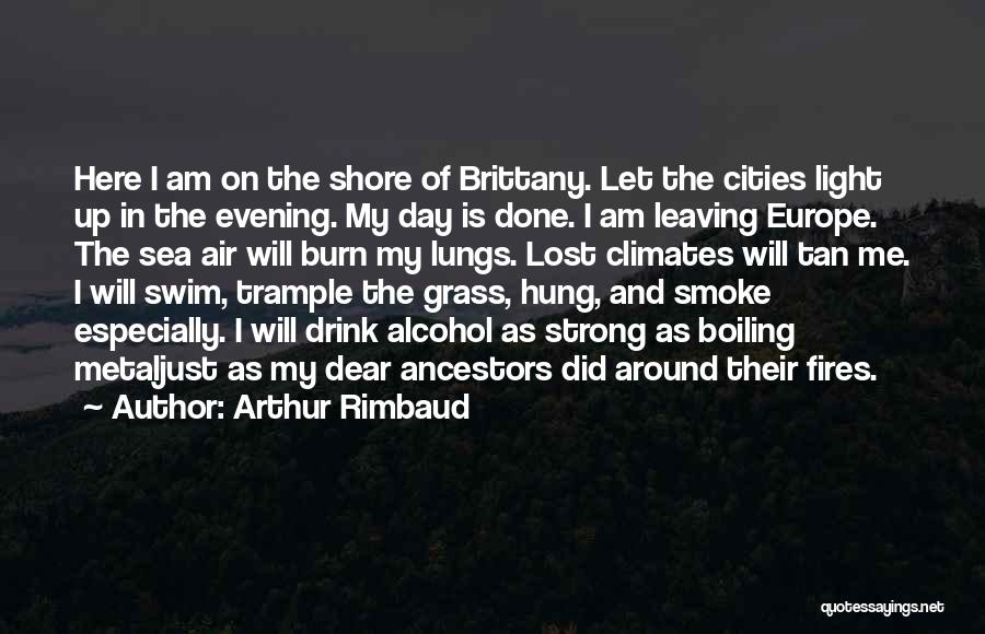 Just Brittany Quotes By Arthur Rimbaud