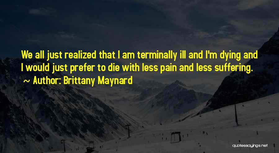 Just Brittany Quotes By Brittany Maynard