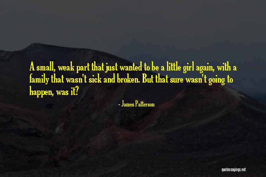 Just Broken Quotes By James Patterson Just Broken Quotes By James Patterson