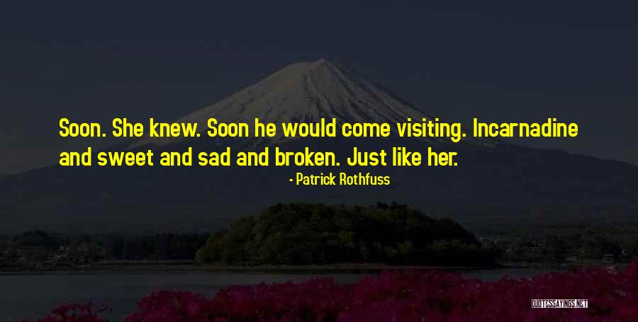 Just Broken Quotes By Patrick Rothfuss Just Broken Quotes By Patrick Rothfuss