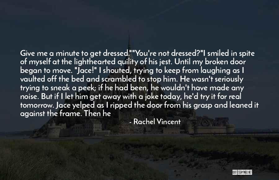 Just Broken Quotes By Rachel Vincent Just Broken Quotes By Rachel Vincent