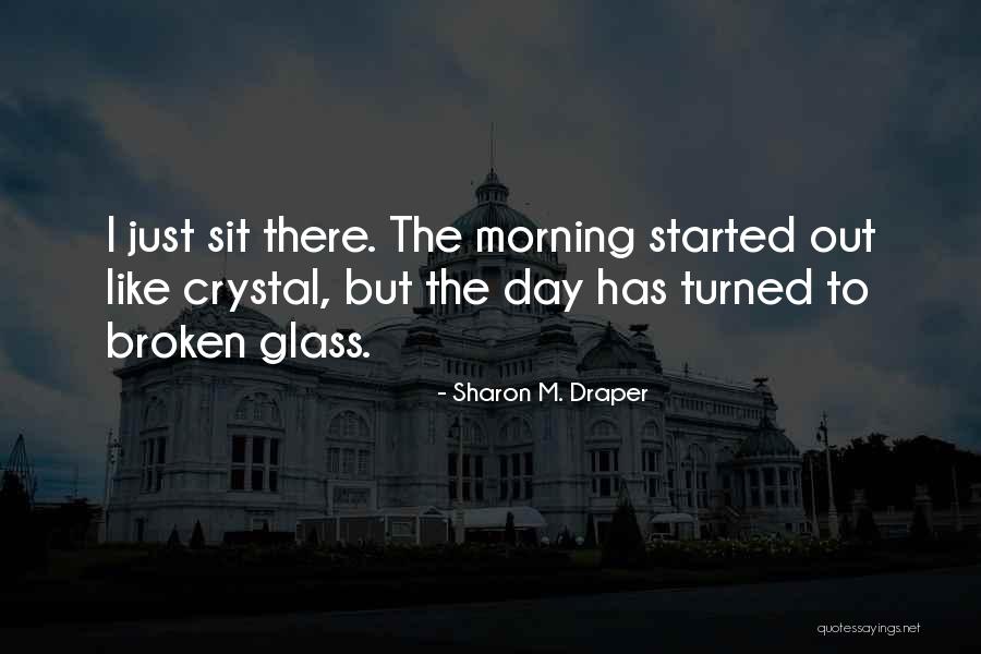 Just Broken Quotes By Sharon M. Draper Just Broken Quotes By Sharon M. Draper