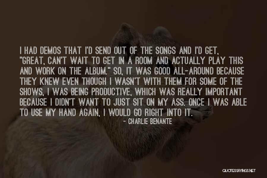 Just Can't Get It Right Quotes By Charlie Benante Just Can't Get It Right Quotes By Charlie Benante