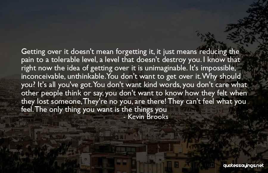 Just Can't Get It Right Quotes By Kevin Brooks Just Can't Get It Right Quotes By Kevin Brooks