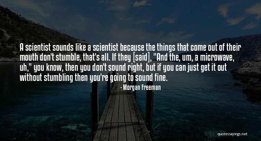Just Can't Get It Right Quotes By Morgan Freeman Just Can't Get It Right Quotes By Morgan Freeman