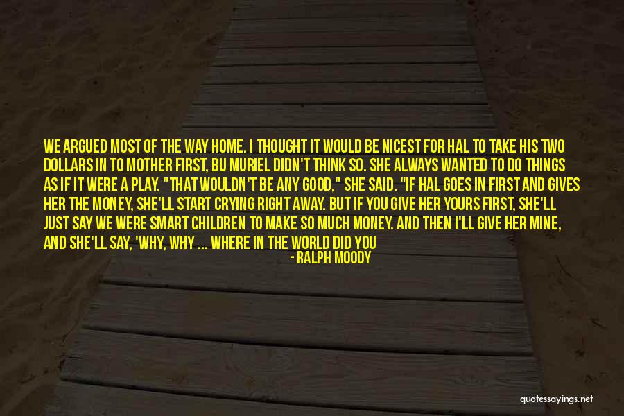 Just Can't Get It Right Quotes By Ralph Moody Just Can't Get It Right Quotes By Ralph Moody