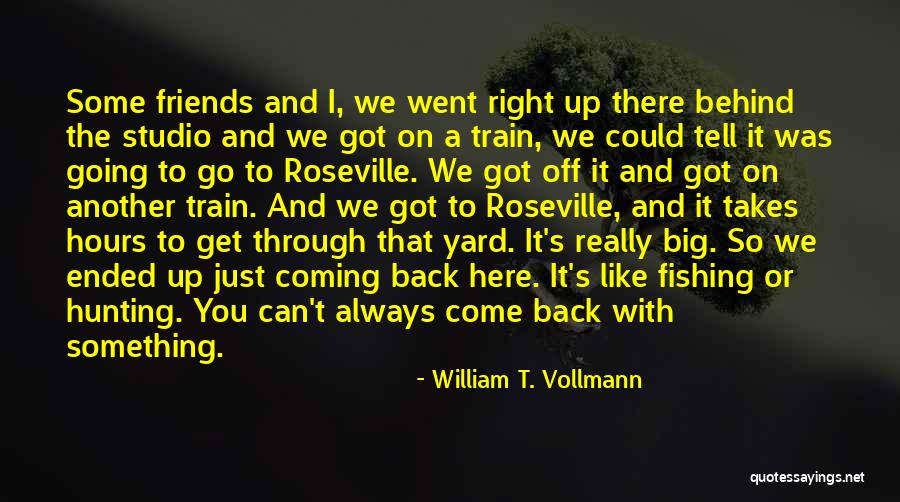 Just Can't Get It Right Quotes By William T. Vollmann Just Can't Get It Right Quotes By William T. Vollmann