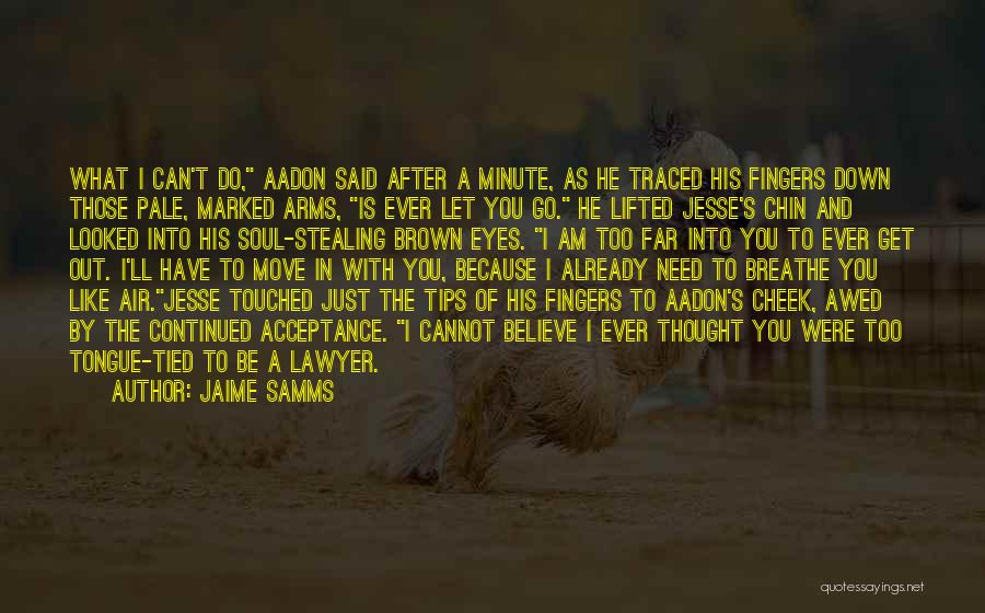 Just Can't Let Go Quotes By Jaime Samms Just Can't Let Go Quotes By Jaime Samms