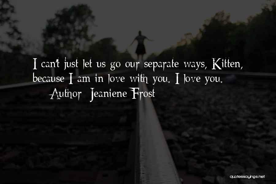 Just Can't Let Go Quotes By Jeaniene Frost Just Can't Let Go Quotes By Jeaniene Frost
