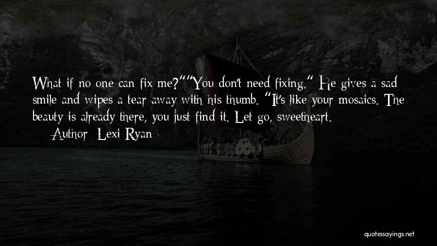 Just Can't Let Go Quotes By Lexi Ryan