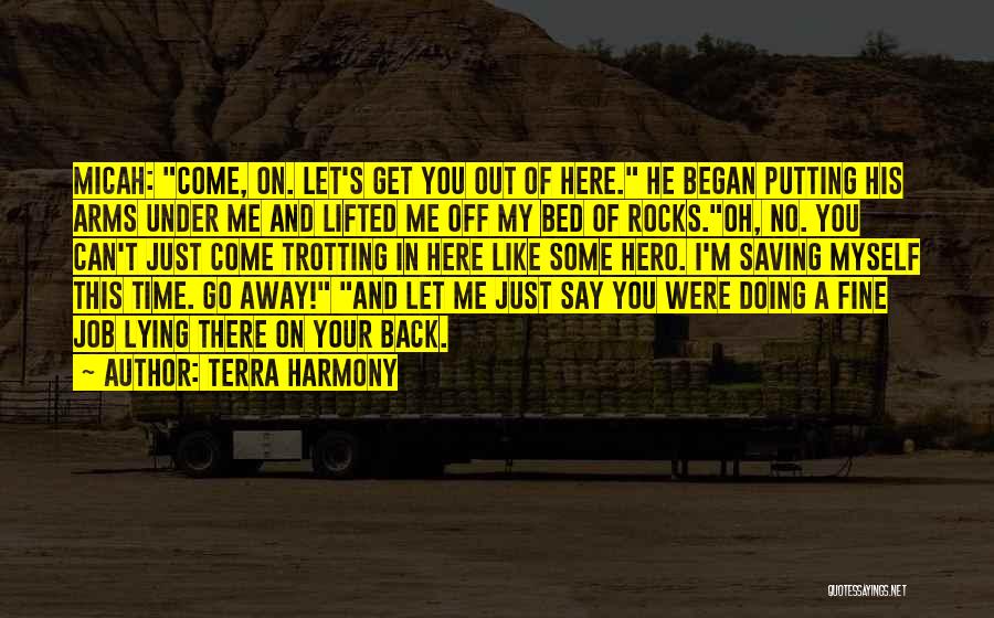 Just Can't Let Go Quotes By Terra Harmony