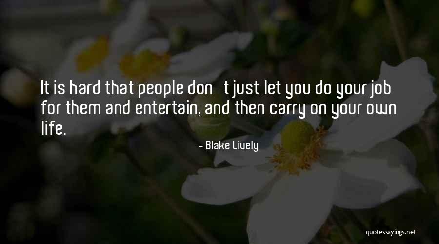 Just Carry On Quotes By Blake Lively Just Carry On Quotes By Blake Lively