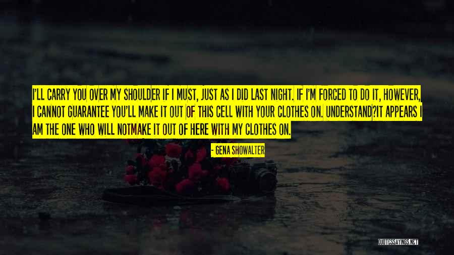 Just Carry On Quotes By Gena Showalter Just Carry On Quotes By Gena Showalter