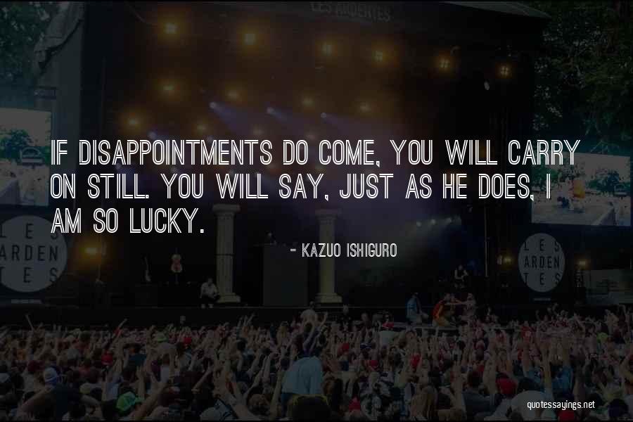 Just Carry On Quotes By Kazuo Ishiguro Just Carry On Quotes By Kazuo Ishiguro