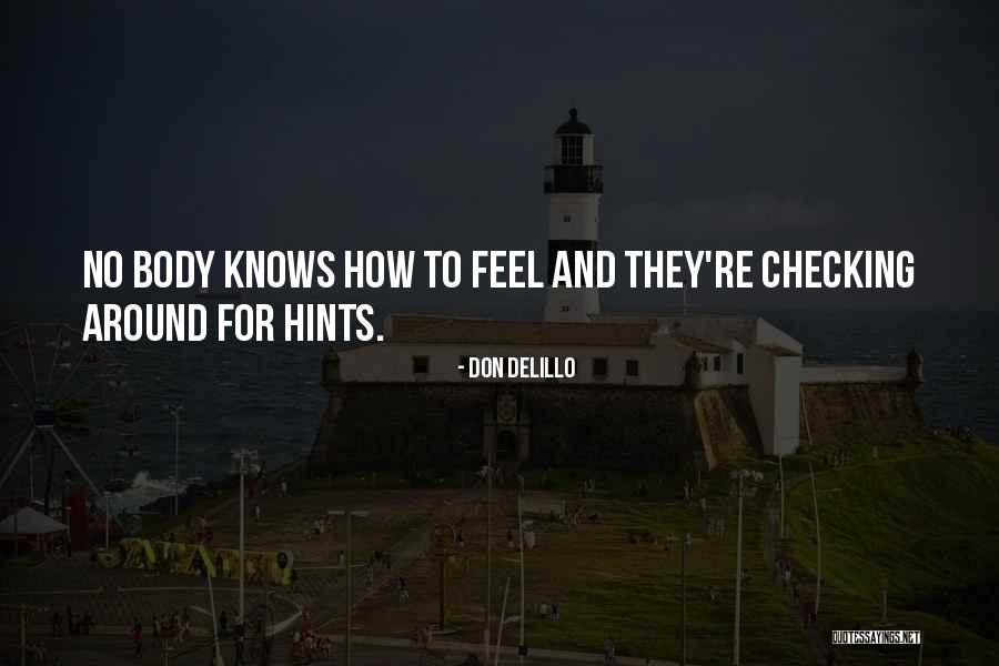 Just Checking In On You Quotes By Don DeLillo Just Checking In On You Quotes By Don DeLillo