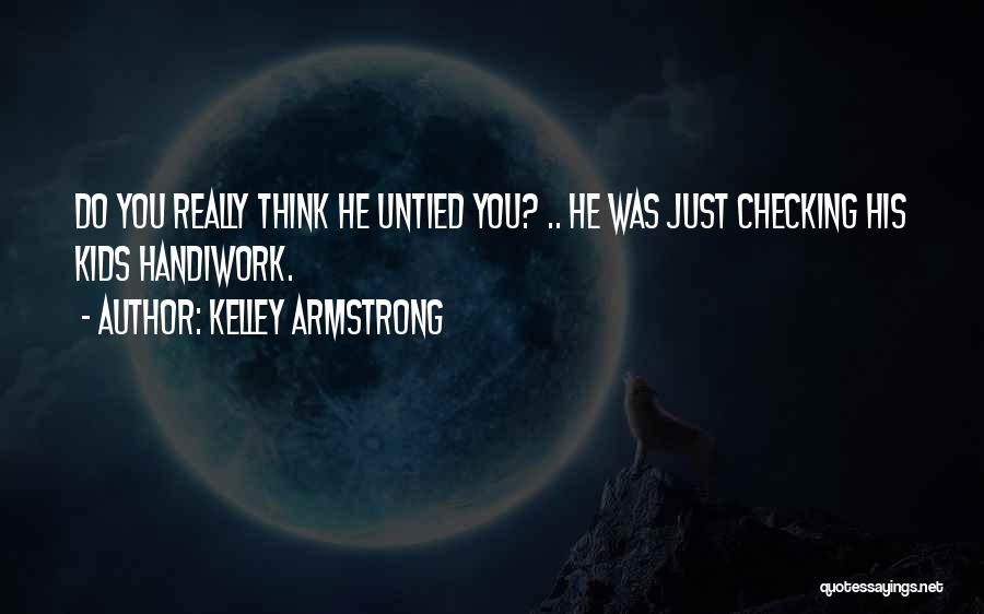 Just Checking Quotes By Kelley Armstrong