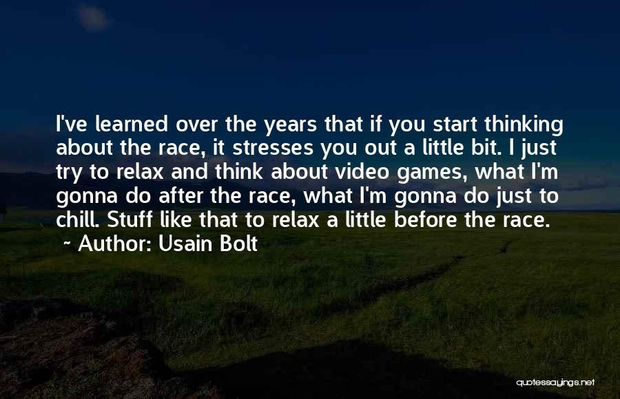 Just Chill Out Quotes By Usain Bolt