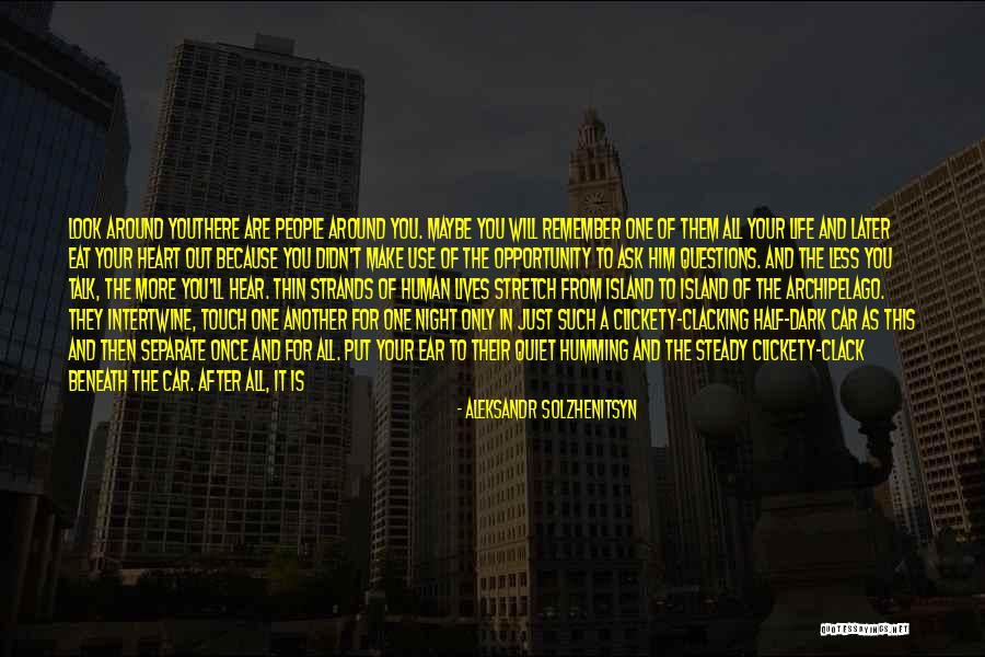 Just Clicking Quotes By Aleksandr Solzhenitsyn Just Clicking Quotes By Aleksandr Solzhenitsyn