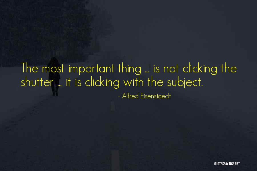 Just Clicking Quotes By Alfred Eisenstaedt Just Clicking Quotes By Alfred Eisenstaedt