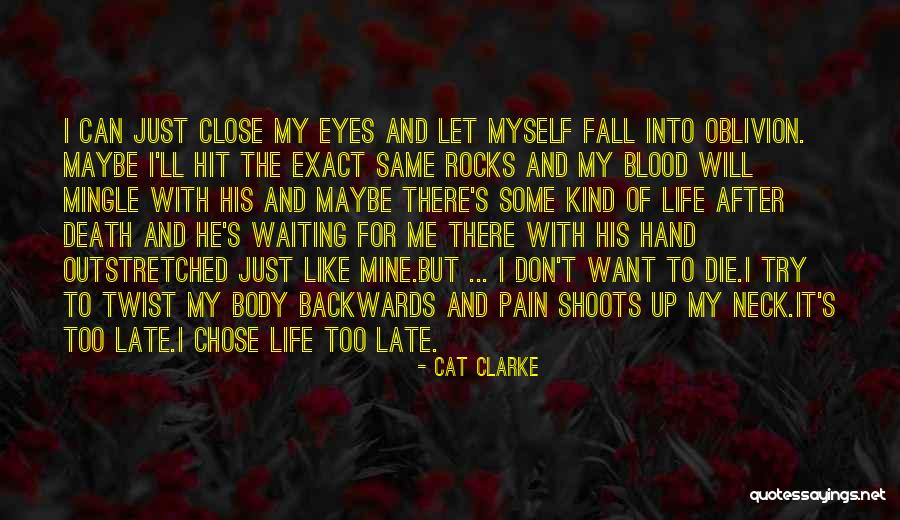 Just Close My Eyes Quotes By Cat Clarke