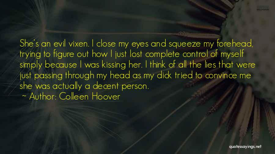 Just Close My Eyes Quotes By Colleen Hoover