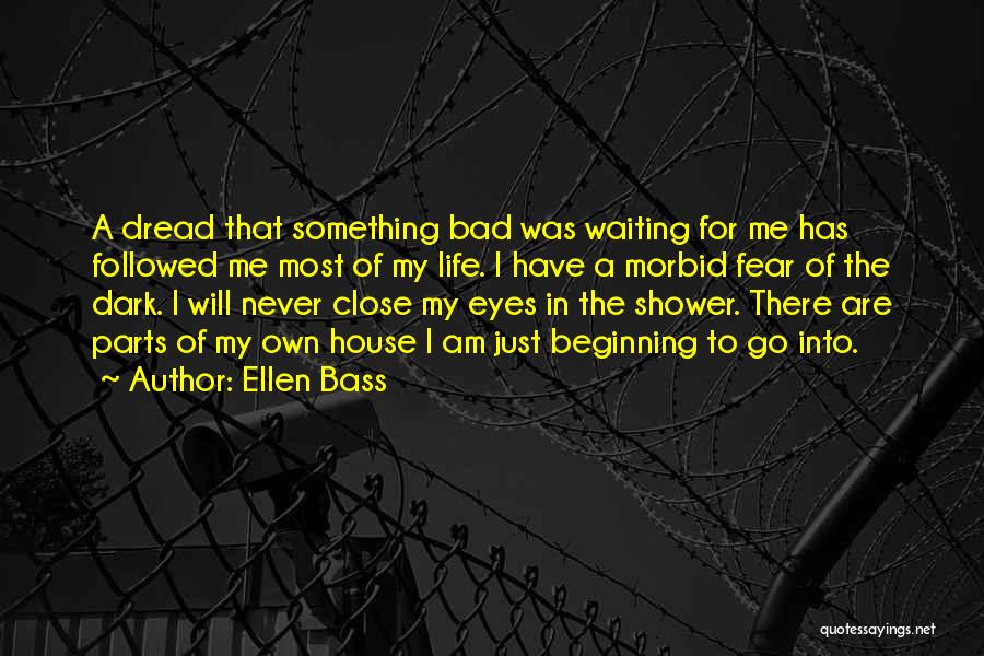 Just Close My Eyes Quotes By Ellen Bass